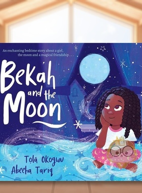 【预售】贝卡和月亮英文儿童绘本自我认知情绪管理进口原版书平装Bekah and the Moon Tolá Okogwu Simon & Schuster Childrens书
