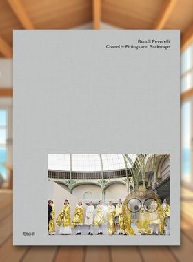 【预售】Benoit Peverelli：香奈儿后台摄影集英文摄影商业进口原版外版书精装Benoit Peverelli: Chanel: Fittings And Backsta书