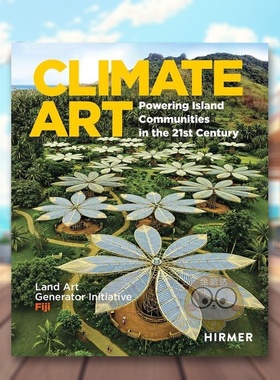 【预售】气候艺术：为21世纪岛礁社区供电——大地艺术发电机计划与斐济 Climate Art 原版英文艺术画册画集进口书籍图书外版正版