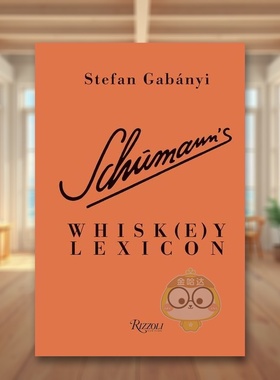 【现货】舒曼威士忌词库Schumann‘s Whisk英文餐饮Stefan Gabányi精装Rizzoli进口原版书847867097书籍图书外版正版