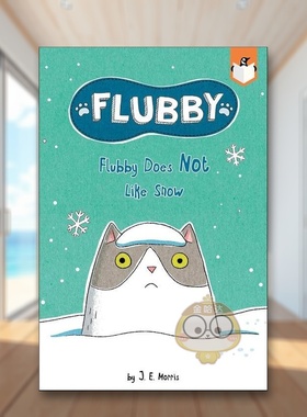 【预售】【大懒猫费洛比】费洛比不喜欢雪英文儿童桥梁书进口原版外版书简装3-6周岁【Flubby】Flubby Does Not Like SnowJ. E.书