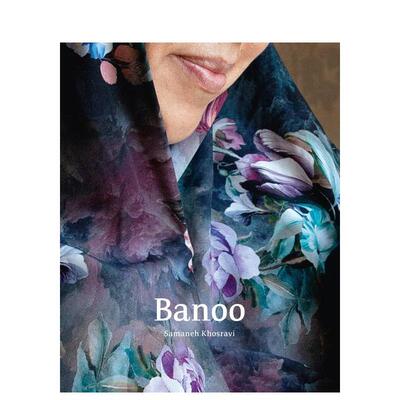 【预售】巴努：伊朗女性及其故事 Banoo: Iranian Women and Their Stories 原版英文摄影作品集纪实