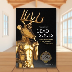 【预售】亡魂基思刘易斯珠宝中的欲望与记忆英文珠宝首饰进口原版外版书简装14岁以上Dead Souls Desire and Memory in the Jewe书
