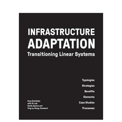 【预售】基础设施适应：线性系统转型 Infrastructure Adaptation:Transitioning Linear Systems 原版英文建筑设计进口书籍图书外