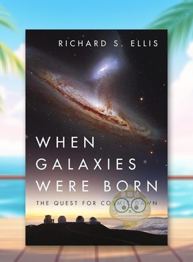 【预售】在星系诞生之时：对宇宙曙光的探索 When Galaxies Were Born: The Quest for Cosmic Dawn 原版英文社会科学进口书籍图书