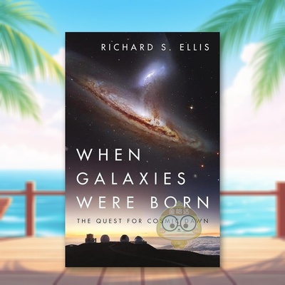 【预售】在星系诞生之时：对宇宙曙光的探索 When Galaxies Were Born: The Quest for Cosmic Dawn 原版英文社会科学进口书籍图书