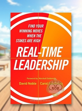 【预售】实时领导力在风险很高时找到制胜之举Real-Time Leadership Find Your Winning Moves When the Stakes Are High英文商业