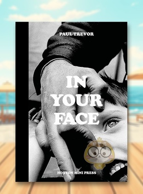 【现货】脸庞英文*影集*影师专辑进口原版书精装14岁以上In Your Face Paul Trevor著Hoxton Mini Press出版书籍图书外版正版