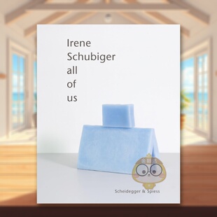 【预售】艾琳·舒比格：我们所有人 Irene Schubiger:All of Us 原版英文艺术画册画集进口书籍图书外版正版