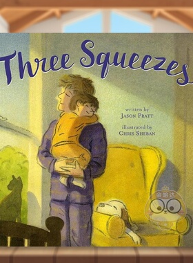 【现货】三个深深的拥抱Three Squeezes英文儿童绘本自我认知情绪管理3-6岁精装Pratt  Jason进口原版书Roaring Brook3134书籍图书