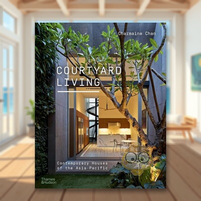 【预售】庭院生活亚太地区当代住宅Courtyard Living英文建筑设计园林景观Charmaine Chan平装Thames & Hudson进口原版书5002书籍