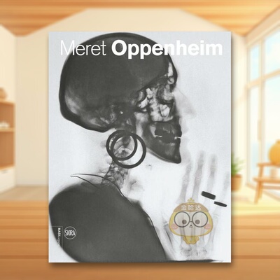 【预售】奥本海姆艺术作品集 Meret Oppenheim : Works in Dialogue from Max Ernst to Mona Hatoum 原版英文艺术画册画集进口书