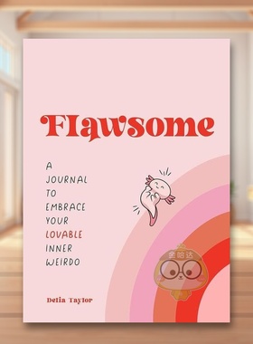 【预售】一本拥抱你可爱的内心怪人的日记英文生活综合进口原版外版书平装14岁以上Flawsome: A Journal to Embrace Your Lovabl书