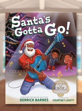 【预售】圣诞老人得走了！英文儿童绘本节日庆典进口原版外版书精装3-6周岁Santa's Gotta Go!Derrick BarnesNancy Paulsen Books