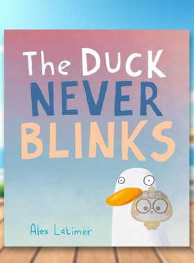 【预售】鸭子从不眨眼The Duck Never Blinks英文儿童绘本动物生态环保3-6岁精装进口原版书Latimer  Alex Roaring Brook书籍图书