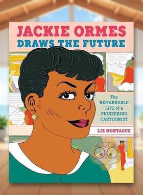 【预售】杰基奥姆斯描绘未来英文儿童绘本人物传记进口原版书精装6岁9岁Jackie Ormes Draws The Future MONTAGUE  LIZ Random H书