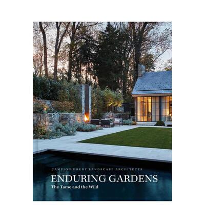 【预售】永恒花园：驯化与野性 Enduring Gardens :The Tame and the Wild英文进口原版园林景观图书Campion Hruby Landscape Arc