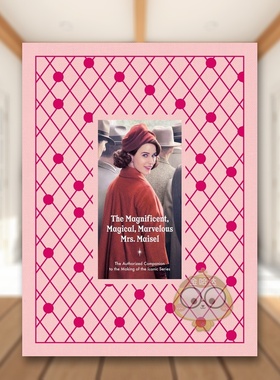 【现货】了不起的麦瑟尔夫人 影视指南The Magnificent Magical Marvelous Mrs. Maisel英文影视精装Emma Fraser进口原版书Abrams
