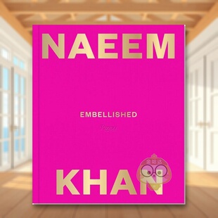 【现货】纳伊·姆汗:色彩和刺绣带来的现代感英文时尚服装设计师品牌精装进口原版外版书籍Naeem Khan: Modernity Through Color