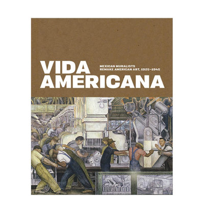 【预售】Vida Americana 美国生活: 1925-1945年墨西哥壁画家重塑美国艺术