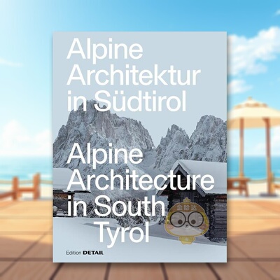 【预售】南蒂罗尔的高山建筑英文建筑风格与材料构造设计简装进口原版外版书籍Alpine Architecture in South Tyrol图书正版