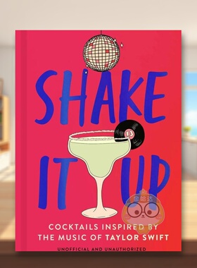 【预售】泰勒斯威夫特灵感鸡尾酒英文餐饮进口原版外版书Welbeck精装14岁以上ShakeItUpDeliciouscocktailsinspiredbythemusicof书