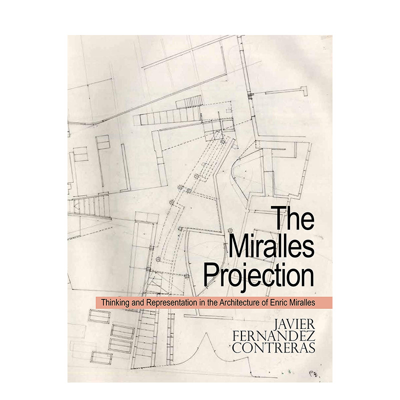 【预售】英文原版恩里克·米拉列斯项目集 The Miralles Projection建筑设计正版进口书籍画册