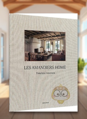 【预售】 Les Amandiers家居：经典室内设计英文室内设计--英文设计师工作室精装Les Amandiers Home： Timeless Interiors Beta-