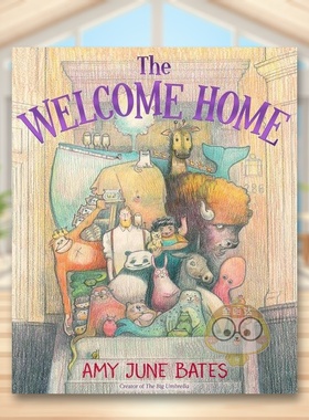【预售】欢迎回家英文儿童绘本人际关系进口原版书精装Welcome Home BATES  AMY JUNE Paula Wiseman书籍图书外版正版