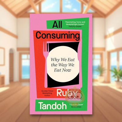 【预售】全民消费：我们为何如此饮食 All Consuming: Why We Eat The Way We Eat Now 原版英文社会科学进口书籍图书外版正版