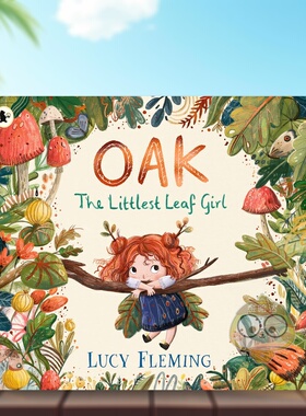 【现货】橡树小树叶女孩Oak The Littlest Leaf Girl英文儿童绘本自我认知情绪管理3-6岁精装Lucy Fleming进口原版书Candlewick P