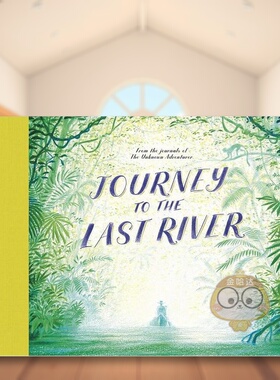 【现货】最后一条河之旅Journey to the Last River英文儿童绘本虚构类3-6岁精装Unknown Adventurer; Teddy Keen进口原版书Franc