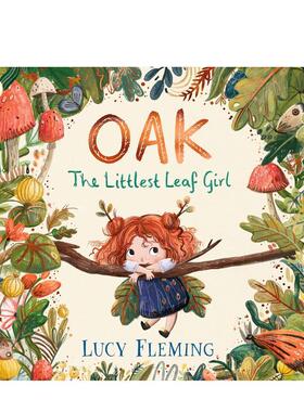 【现货】橡树：小树叶女孩（平装） Oak， the Littlest Leaf Girl 原版英文儿童绘本