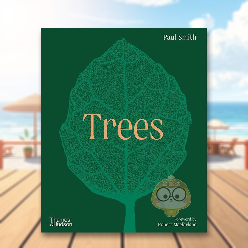 【预售】【T&H】树从根到叶英文社会科学进口原版书精装14岁以上Trees：From Root to Leaf Paul Smith  Robert Macfarlane  Yvet