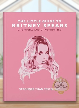 【现货】布兰妮斯皮尔斯小书（非官方指南）英文音乐进口原版书【The Little Guide to】Britney Spears: Stronger than Yesterd书