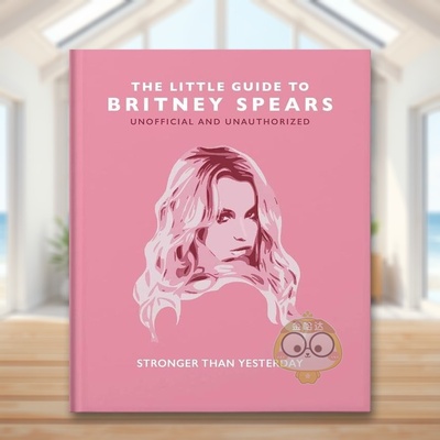 【现货】布兰妮斯皮尔斯小书（非官方指南）英文音乐进口原版书【The Little Guide to】Britney Spears: Stronger than Yesterd书