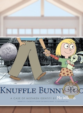 【预售】古纳什小兔又来了：真假难辨 Knuffle Bunny Too: A Case of Mistaken Identity 原版英文儿童绘本 小女孩成长趣事