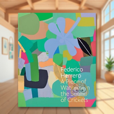 【预售】费德里科-埃雷罗：蟋蟀声中的一片瀑布英文艺术家艺术工作室进口原版外版书精装14岁以上Federico Herrero: A Piece of书