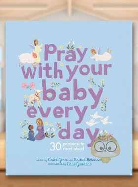 【预售】和宝贝一起祈祷：宁静的祷告 Pray With Your Baby Every Day: 30 prayers to read aloud 原版英文儿童艺术启蒙进口书籍