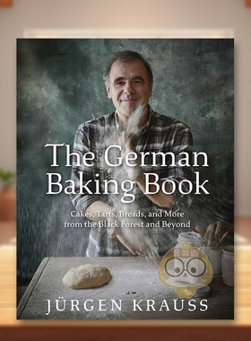【预售】德国烘焙书 蛋糕蛋挞面包及更多美食The German Baking Book Cakes Tarts Breads英文餐饮进口原版图书Jurgen KraussWeld