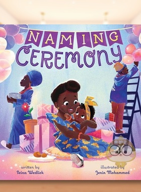 【现货】命名仪式Naming Ceremony英文儿童绘本节日庆典6-9岁精装Wedlick  Seina进口原版书Abrams Books for Young Readers4书籍