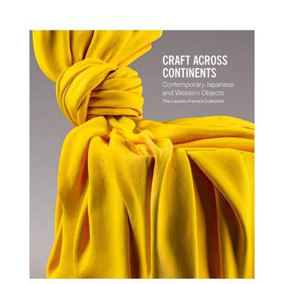 【预售】全球工艺：当代日本与西方工艺品 Craft Across Continents: Contemporary Japanese... 原版英文艺术画册画集