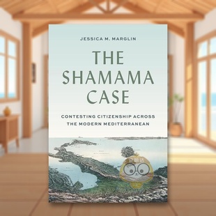 【预售】沙马案：现代地中海地区的公民权之争 The Shamama Case 原版英文人文历史进口书籍图书外版正版