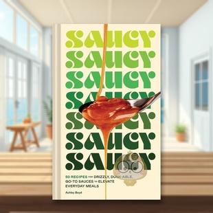 14岁以上Saucy Books书籍图书正版 酱汁：50 Chronicle Boyd Ashley 书精装 外版 种日常酱汁食谱英文餐饮进口原版 预售