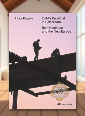 【预售】OMA 设计的鹿特丹美术馆OMA’s Kunsthal in Rotterdam英文建筑设计Tibor Pataky平装Park Books进口原版书38603214书籍图