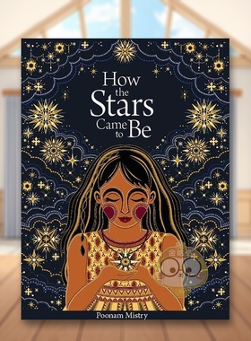 【现货】星星是怎么来的特别版【Poonam Mistry】How the Stars Came to Be英文儿童绘本插画师3-6岁精装Poonam Mistry进口原版书