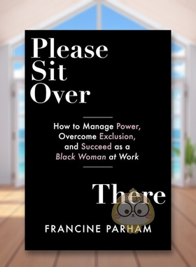 【预售】请坐到那边Please Sit Over There英文商业行销平装进口原版书Parham  Francine Berrett-Koehler书籍图书外版正版