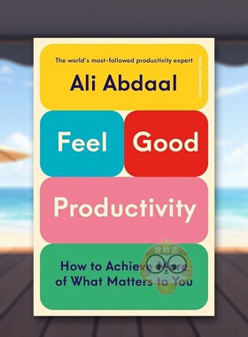 【预售】感觉良好的生产力英文心灵励志进口原版外版书精装14岁以上Feel-Good Productivity Ali Abdaal Cornerstone书籍图书正版