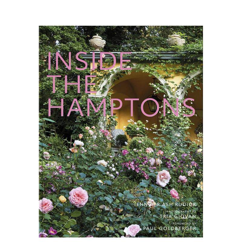 【预售】走进汉普顿：住宅导览 Inside the Hamptons 英文进口原版室内设计装饰图书Jennifer Ash Rudick, Tria Giovan, Paul Gol