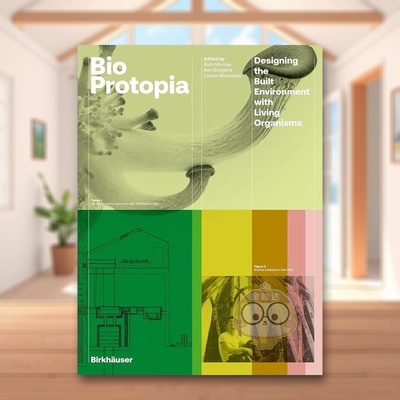 【预售】用生物体设计建筑环境英文建筑风格与材料构造设计精装进口原版外版书籍Bioprotopia: Designing the Built Environment图